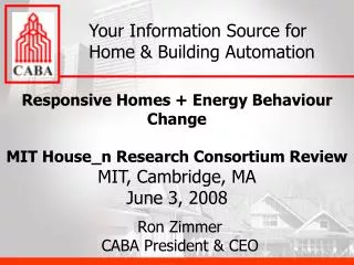 Responsive Homes + Energy Behaviour Change MIT House_n Research Consortium Review MIT, Cambridge, MA June 3, 2008