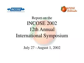 Report on the INCOSE 2002 12th Annual International Symposium