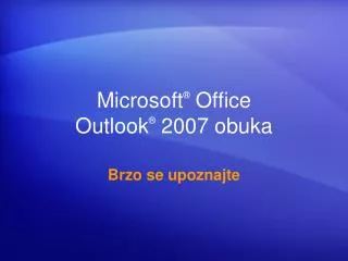 Microsoft ® Office Outlook ® 2007 obuka