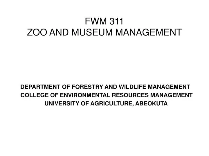 fwm 311 zoo and museum management