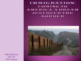 Immigration: Coming to America, a dream just over the border