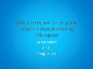b rn med behov for en s rlig indsats tidsbevidsthed og inddragelse