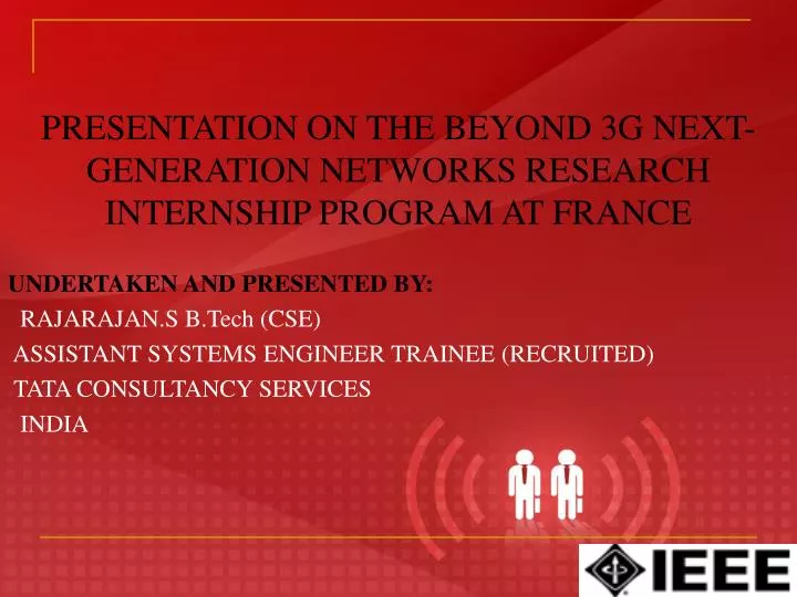 presentation on the beyond 3g next generation networks research internship program at france