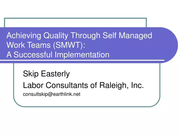 achieving quality through self managed work teams smwt a successful implementation