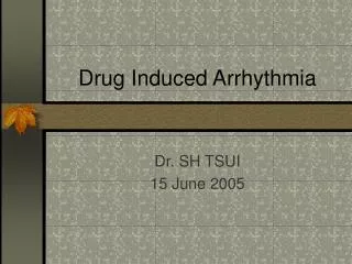 Drug Induced Arrhythmia