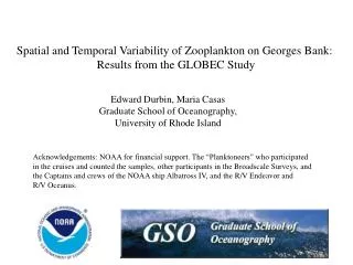 Spatial and Temporal Variability of Zooplankton on Georges Bank: Results from the GLOBEC Study