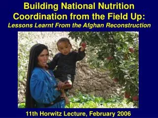 Building National Nutrition Coordination from the Field Up: Lessons Learnt From the Afghan Reconstruction