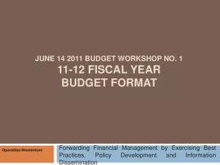 June 14 2011 Budget Workshop No. 1 11-12 Fiscal Year Budget Format