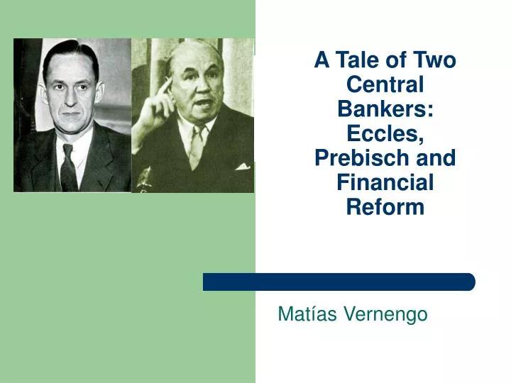 a tale of two central bankers eccles prebisch and financial reform