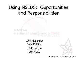 Using NSLDS: Opportunities and Responsibilities