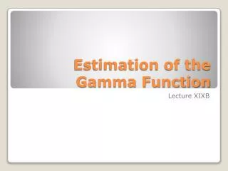 Estimation of the Gamma Function