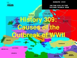 History 309: Causes of the Outbreak of WWII