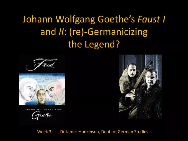 johann wolfgang goethe s faust i and ii re germanicizing the l egend