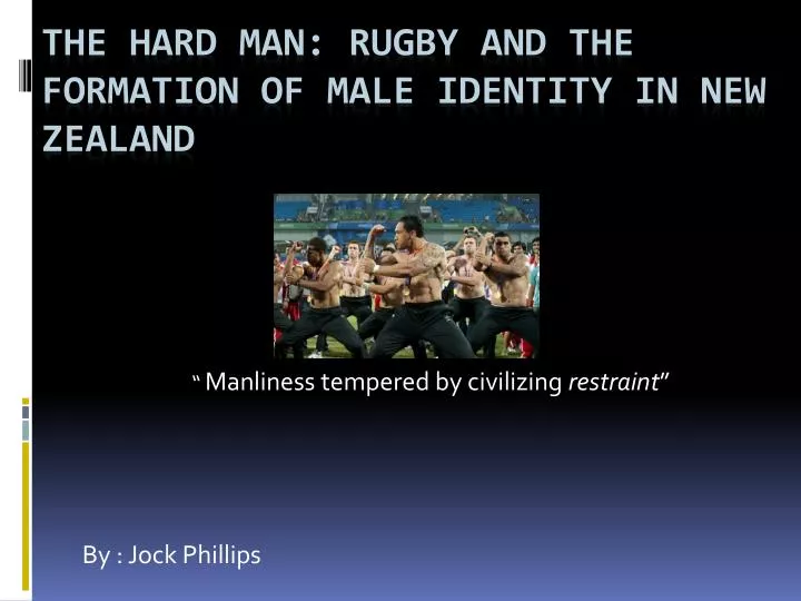 manliness tempered by civilizing restraint by jock phillips