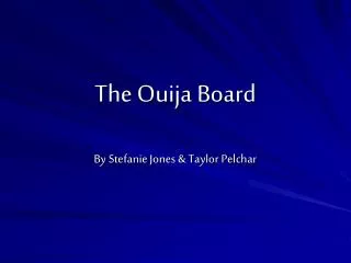 The Ouija Board