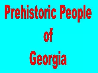 Prehistoric People of Georgia