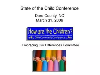 State of the Child Conference Dare County, NC March 31, 2006
