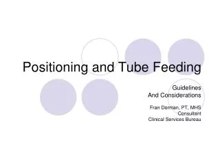 Positioning and Tube Feeding
