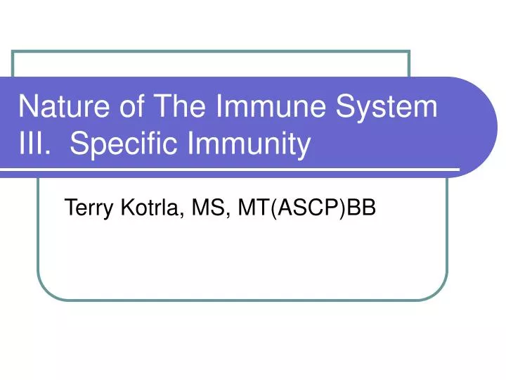 nature of the immune system iii specific immunity