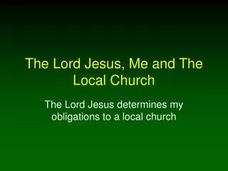 The Lord Jesus, Me and The Local Church