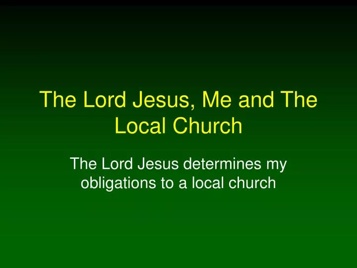 the lord jesus me and the local church