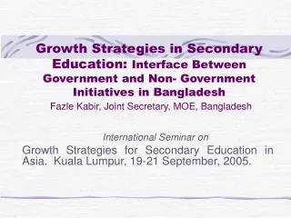 International Seminar on Growth Strategies for Secondary Education in Asia. Kuala Lumpur, 19-21 September, 2005.