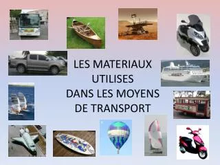 LES MATERIAUX UTILISES DANS LES MOYENS DE TRANSPORT