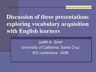 Discussion of three presentations exploring vocabulary acquisition with English learners