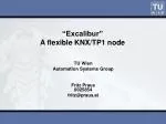 “Excalibur” A flexible KNX/TP1 node