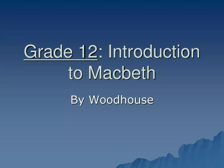 grade 12 introduction to macbeth