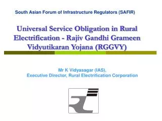 Universal Service Obligation in Rural Electrification - Rajiv Gandhi Grameen Vidyutikaran Yojana (RGGVY)
