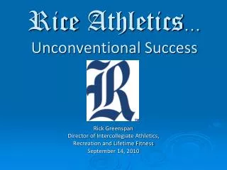 Rice Athletics … Unconventional Success