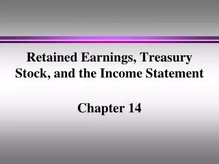 Retained Earnings, Treasury Stock, and the Income Statement