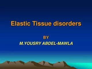 Elastic Tissue disorders