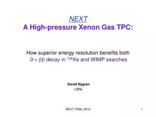 NEXT A High-pressure Xenon Gas TPC: How superior energy resolution benefits both 0-   decay in 136 Xe and WIMP sea