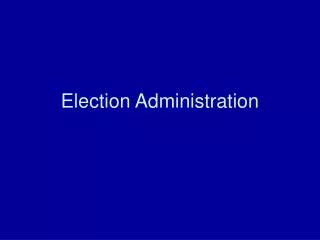 Election Administration