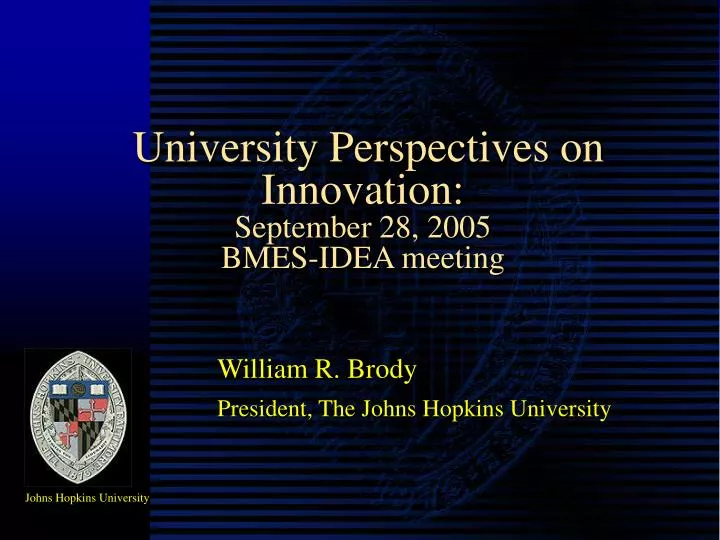 university perspectives on innovation september 28 2005 bmes idea meeting