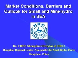 Market Conditions, Barriers and Outlook for Small and Mini-hydro in SEA