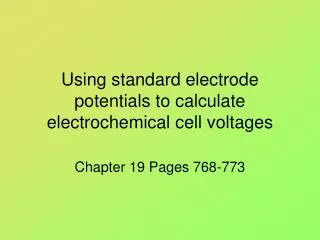 Using standard electrode potentials to calculate electrochemical cell voltages