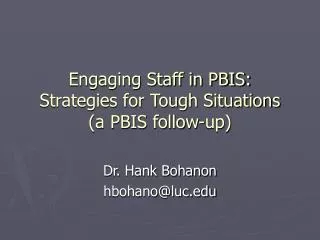 Engaging Staff in PBIS: Strategies for Tough Situations (a PBIS follow-up)