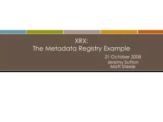 XRX: The Metadata Registry Example