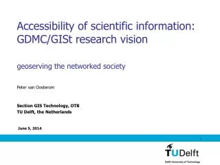Accessibility of scientific information: GDMC/GISt research vision geoserving the networked society
