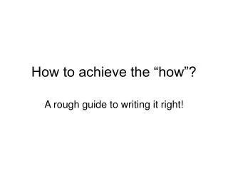 How to achieve the “how”?