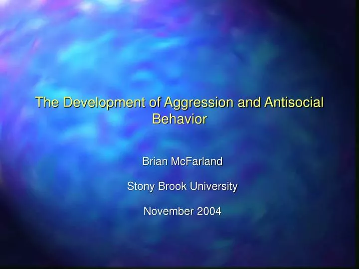 the development of aggression and antisocial behavior
