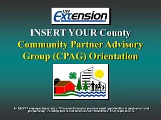 INSERT YOUR County Community Partner Advisory Group (CPAG) Orientation