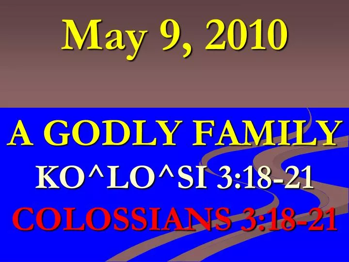 a godly family ko lo si 3 18 21 colossians 3 18 21