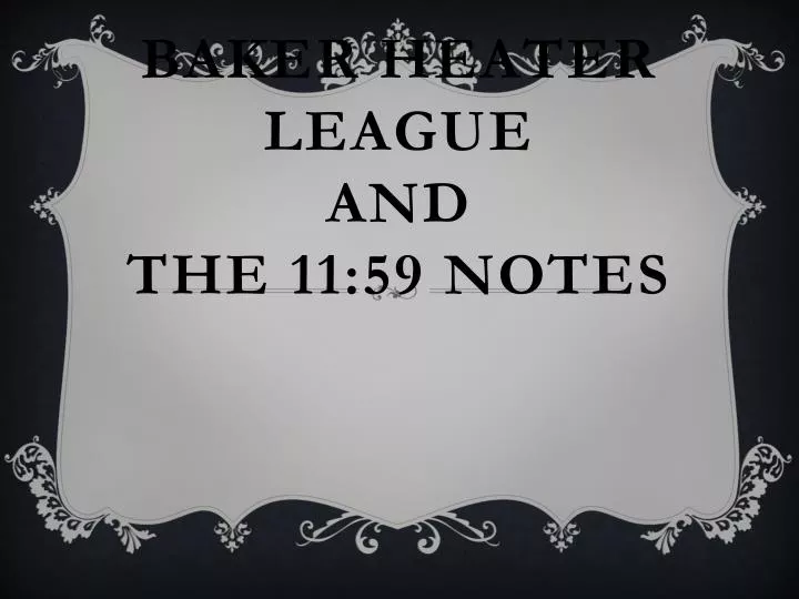 baker heater league and the 11 59 notes
