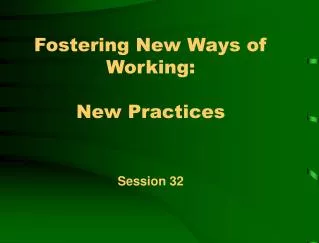 Fostering New Ways of Working: New Practices