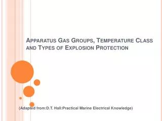 Apparatus Gas Groups, Temperature Class and Types of Explosion Protection