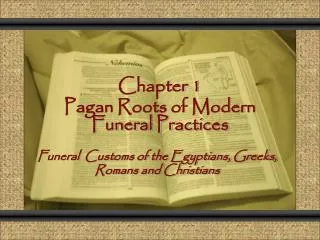 Chapter 1 Pagan Roots of Modern Funeral Practices